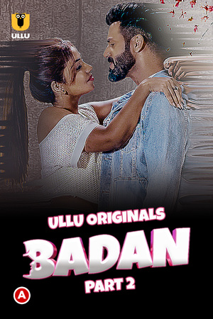 Badan (Season 01) Hindi ULLU Originals full movie download
